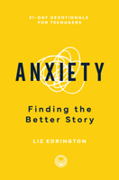 Anxiety: Finding the Better Story 1629959138 Book Cover