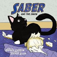 Saber and the Onion 1463415257 Book Cover