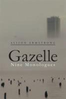 Gazelle: Nine Monologues 1543471811 Book Cover