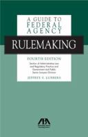 A Guide to Federal Agency Rulemaking, Fourth Edition 164105316X Book Cover