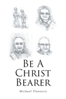 Be A Christ Bearer 1636309704 Book Cover