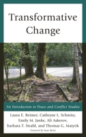 Transformative Change: An Introduction to Peace and Conflict Studies 0739198149 Book Cover
