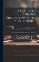 A Memoir Of George Cruikshank: Artist And Humorist 3337118933 Book Cover