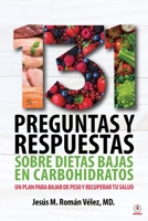 131 preguntas y respuestas sobre dietas bajas en carbohidratos: Un plan para bajar de peso y recuperar tu salud 1640867627 Book Cover