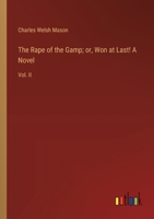 The Rape of the Gamp; or, Won at Last! A Novel: Vol. II 338536423X Book Cover