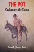 The Pot: Cauldron of the Calusa 1607032430 Book Cover