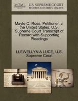 Mayte C. Ross, Petitioner, v. the United States. U.S. Supreme Court Transcript of Record with Supporting Pleadings 1270356186 Book Cover