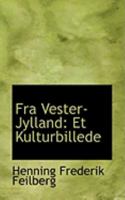 Fra Vester-Jylland: Et Kulturbillede 055482602X Book Cover