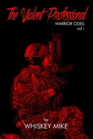 The Violent Professional: Warrior Odes 0359300022 Book Cover