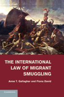 The International Law of Migrant Smuggling 1316507483 Book Cover