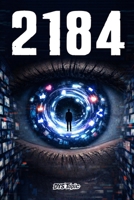 2184: Dystopie YA adaptée DYS (dyslexie) et TDAH - Roman court de 14 à 99ans (French Edition) 2487956437 Book Cover