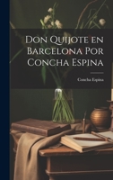 Don Quijote en Barcelona por Concha Espina 1021476641 Book Cover