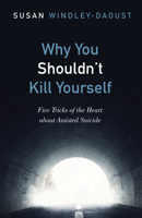 Why You Shouldn't Kill Yourself 1498291430 Book Cover