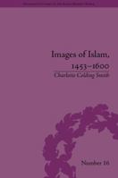 Images of Islam, 1453-1600: Turks in Germany and Central Europe 1848934068 Book Cover