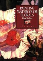 Painting Watercolor Florals That Glow 089134473X Book Cover