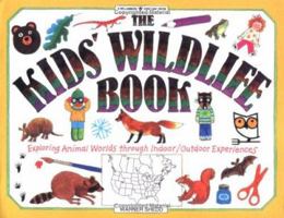 The Kids' Wildlife Book (Williamson Kids Can! Series) 0913589772 Book Cover