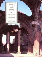 Baths and Bathing in Classical Antiquity 0262740184 Book Cover