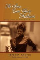 As Sons Love Their Mothers 1441599894 Book Cover