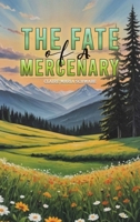 The Fate of A Mercenary 1528929403 Book Cover