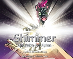 Shimmer: The Polka-Dot Zebra B0F2VWWR68 Book Cover