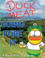 DuckMeat: Going Fore It: A DuckMeat Treasury 1312777753 Book Cover