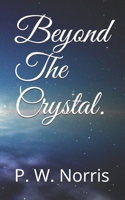 Beyond The Crystal. 1080785140 Book Cover