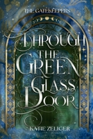 Through the Green Glass Door B0G6P33Z1Q Book Cover