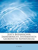 Just's Botanischer Jahresbericht. Systematisch Geordnetes Repertorium 1115585193 Book Cover