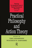 Practical Philosophy and Action Theory (Praxiology) 1138513474 Book Cover