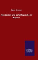 Mundarten Und Schriftsprache in Bayern 3846078921 Book Cover