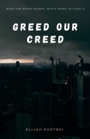 Greed our creed B0GCHQYMPW Book Cover