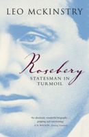 Rosebery: Statesman in Turmoil 0719558794 Book Cover