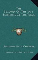 The Second; Or The Last Elements Of The Yoga 1432528602 Book Cover