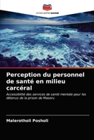 Perception du personnel de santé en milieu carcéral: Accessibilité des services de santé mentale pour les détenus de la prison de Maseru 6203385808 Book Cover