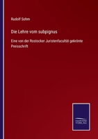 Die Lehre vom subpignus: Eine von der Rostocker Juristenfacultt gekrnte Preisschrift 3375035985 Book Cover