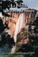 La Biblia, Un Acto de Amor 1425153860 Book Cover