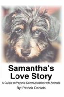 Samantha's Love Story: A Guide on Psychic Communication With Animals 0595310656 Book Cover