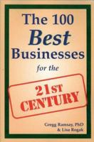 The 100 Best Businesses for the 21st Century 0965250237 Book Cover