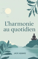 L'harmonie au quotidien (French Edition) B0F2QMLLMV Book Cover