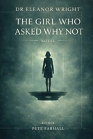 Dr Eleanor Wright: The Girl That Asked Why Not 1807009211 Book Cover