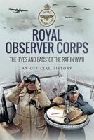 Royal Observer Corps: The ‘Eyes and Ears’ of the RAF in WWII 152672488X Book Cover
