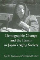 Demographic Change and the Family in Japan's Aging Society (Suny Series in Japan in Transition and Suny Series in Aging and Culture) 0791456501 Book Cover