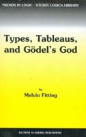 Types, Tableaus, and Gödel's God 1402006047 Book Cover