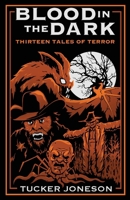 Blood in the Dark: Thirteen Tales of Terror B0DQJR7M7K Book Cover