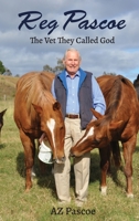 Reg Pascoe: The Vet They Called God 0645426334 Book Cover