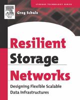 Resilient Storage Networks: Designing Flexible Scalable Data Infrastructures (Digital Press Storage Technology) 1555583113 Book Cover
