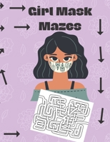 Girl Mask Mazes: Book for kids B09DF72NSR Book Cover