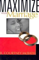 Maximize Your Marriage 0884198855 Book Cover