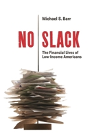 No Slack: The Financial Lives of Low-Income Americans 0815722338 Book Cover