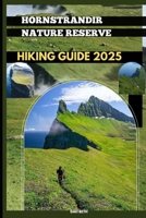HORNSTRANDIR NATURE RESERVE HIKING GUIDE 2025 (DESTINATIONS GUIDEBOOKS) B0FJ6M174Y Book Cover